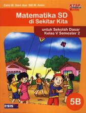Matematika SD di Sekitar Kita untuk Sekolah Dasar Kelas V Semester 2 (KTSP 2006) (Jilid 5B)